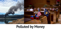 Polluted by Money - How corporate cash corrupted one of the greenest states in America