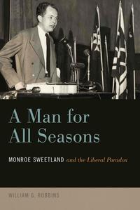 Monroe Sweetland: A Great Life Remembered